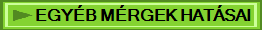 EGYÉB MÉRGEK HATÁSAI