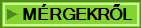 MÉRGEKRŐL