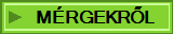 MÉRGEKRŐL