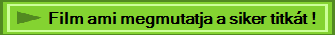 Film ami megmutatja a siker titkát !