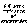 �p�letek ut�lagos hoszigetel�se
