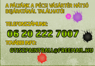 A pályánk a pécsi vásártér hátsó bejáratánál található! Telefonszámunk: 60304208595 További info e-mailben az otiszpaintball(kukac)freemail.hu-n