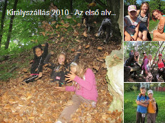 Királyszállás 2010 - Az első alvós táborunkban készült képek