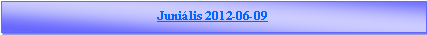 Sz�vegdoboz: Juni�lis 2012-06-09 