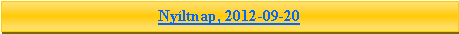Sz�vegdoboz: Ny�ltnap, 2012-09-20