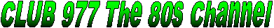 CLUB 977 The 80s Channel