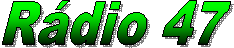 R�dio 47