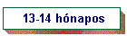 13-14 h�napos