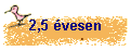 2,5 évesen
