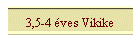 3,5-4 �ves Vikike