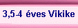 3,5-4 �ves Vikike
