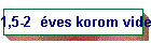 1,5-2  �ves korom videoi