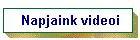 Napjaink videoi