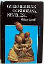 1097_Velkey Lszl_Gyermekeink gondozsa,nevelse_Medicina1984