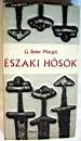 4145_G.Beke Margit_Északi hősök_Móra kiadó 1975