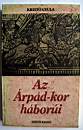 4240_Kristó Gyula _ Az Árpád - kor háborúi _ Zrínyi Kiadó 1986