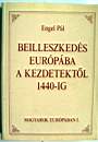 4126_Engel Pá_Beilleszkedés Európába a kezdetektől 14410-ig