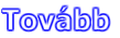 Tov�bb 