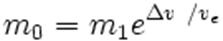 m_0=m_1 e^{\Delta v\ / v_e}