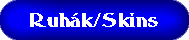 Sims Ruhk, fejek