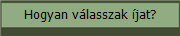 Hogyan v�lasszak �jat?