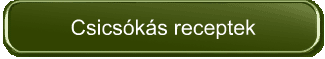 Csicsókás receptek
