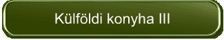 Külföldi konyha III