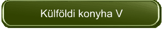 Külföldi konyha V