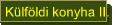 Külföldi konyha II.