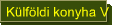 Külföldi konyha V