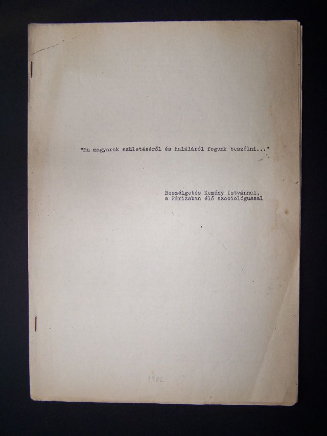 "Ma magyarok életéről és haláláról fogunk beszélni." Beszélgetés Kemény Istvánnal, a Párizsban élő szociológussal