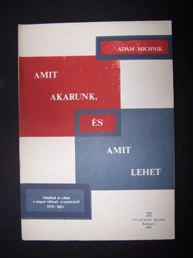 Michnik, Adam: Amit akarunk és amit lehet