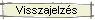 Visszajelz�s