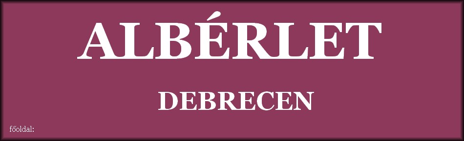 albérlet Debrecen