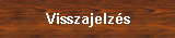 Visszajelz�s