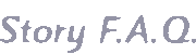 Story F.A.Q.