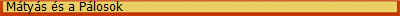 M�ty�s �s a P�losok