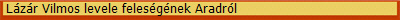 L�z�r Vilmos levele feles�g�nek Aradr�l