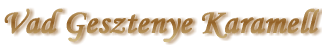 Vad Gesztenye Karamell