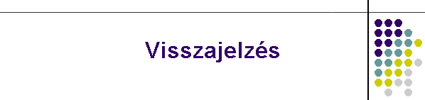 Visszajelz�s