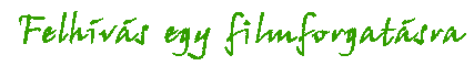 Felhívás egy filmforgatásra