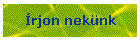 �rjon nek�nk