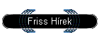 Friss H�rek