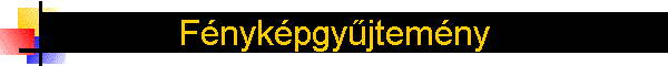 F�nyk�pgy�jtem�ny