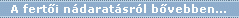 A fert�i n�darat�sr�l b�vebben...