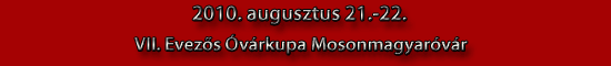2010. augusztus 21.-22. VII. Evezős Óvárkupa Mosonmagyaróvár