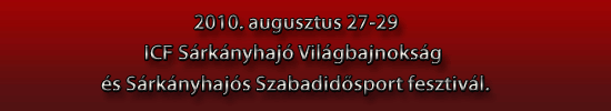 2010. augusztus 27-29 ICF Sárkányhajó Világbajnokság és Sárkányhajós Szabadidsport fesztivál. Szeged