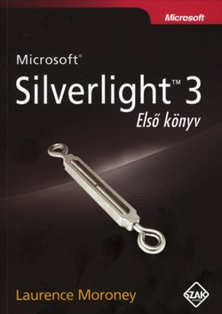 Laurence Moroney : Microsoft Silverlight 3 - első könyv