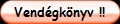 Vend�gk�nyv !!